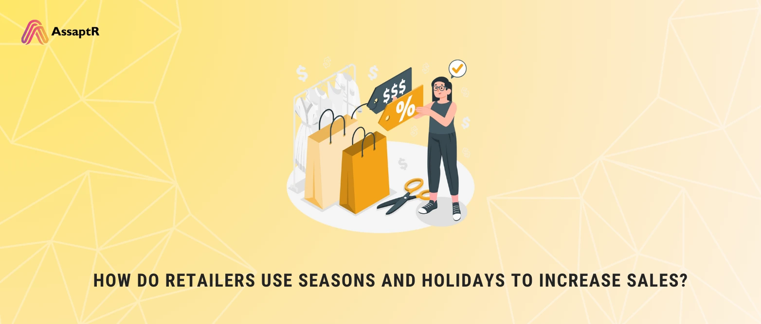 How Do Retailers Use Seasons and Holidays to Increase Sales?