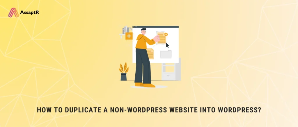 How to Duplicate a Non-WordPress Website into WordPress?