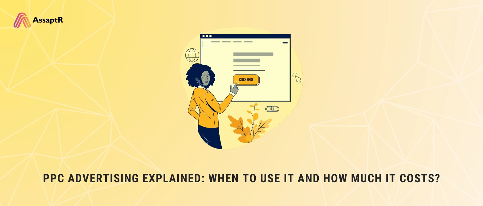 PPC Advertising Explained: When to Use It and How Much It Costs?