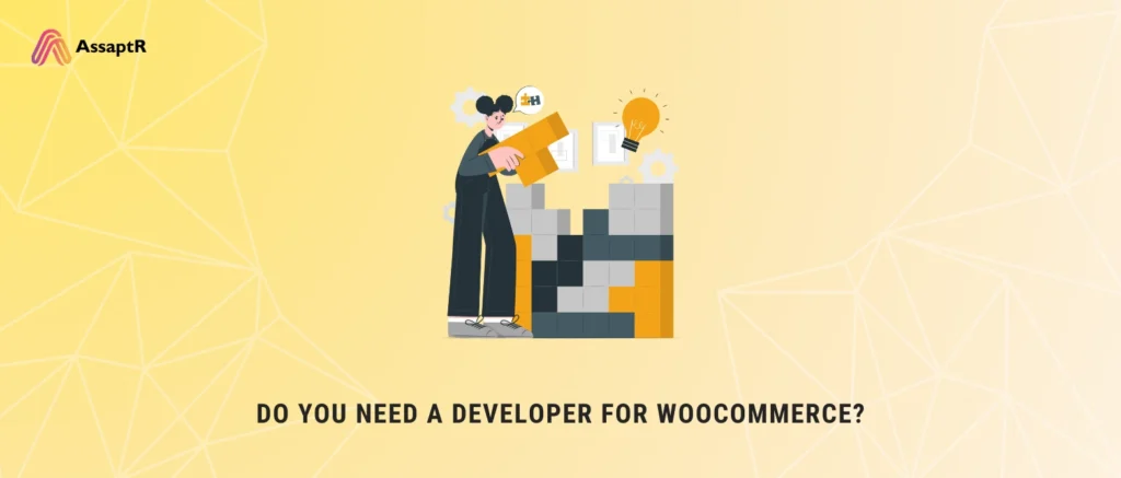 Do You Need a Developer for WooCommerce?