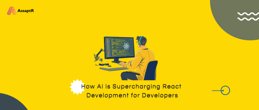 How AI is Supercharging React Development for Developers