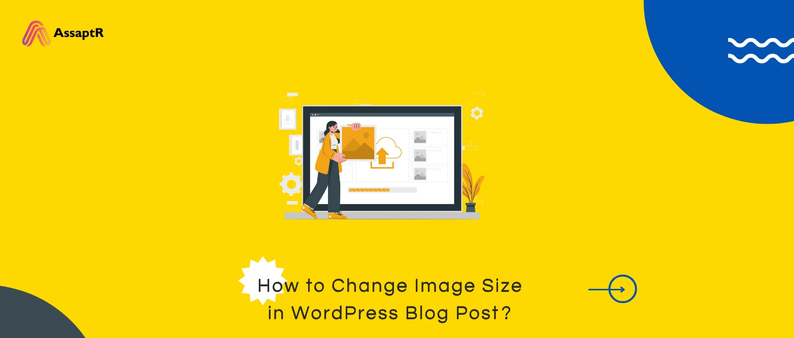 How to Change Image Size in WordPress Blog Post​