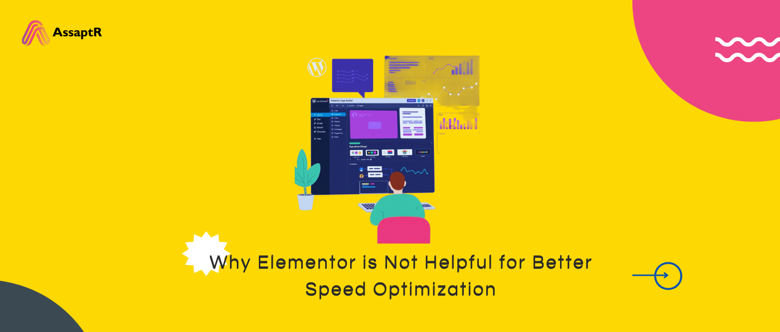 Why Elementor is Not Helpful for Better Speed Optimization