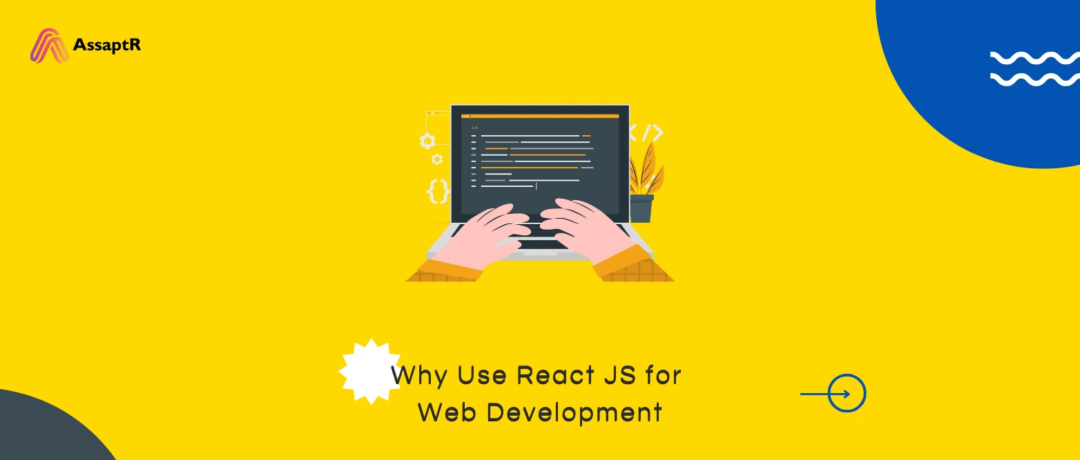 Why Use React JS for Web Development