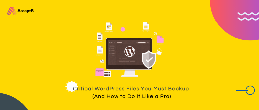 Critical WordPress Files You Must Backup (And How to Do It Like a Pro)