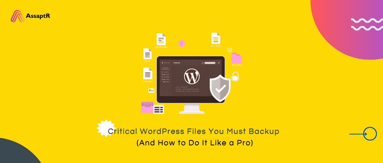 Critical WordPress Files You Must Backup (And How to Do It Like a Pro)