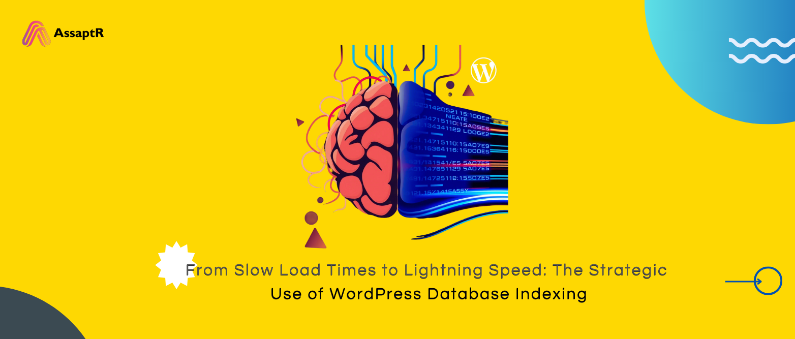 From Slow Load Times to Lightning Speed: The Strategic Use of WordPress Database Indexing