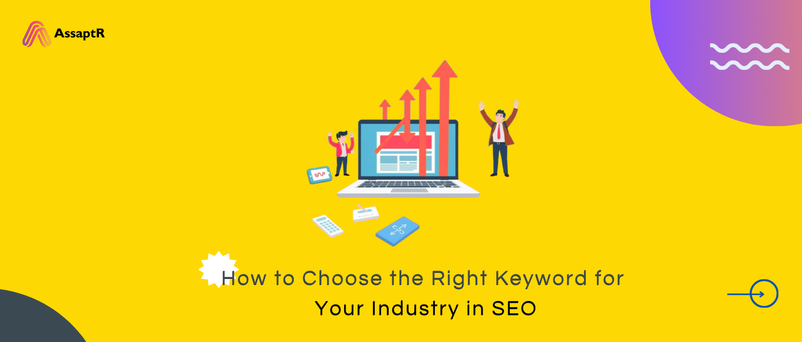 How to Choose the Right Keyword for Your Industry in SEO